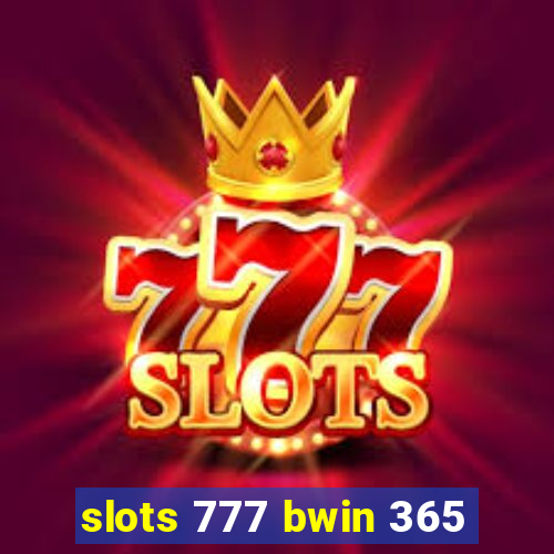 slots 777 bwin 365